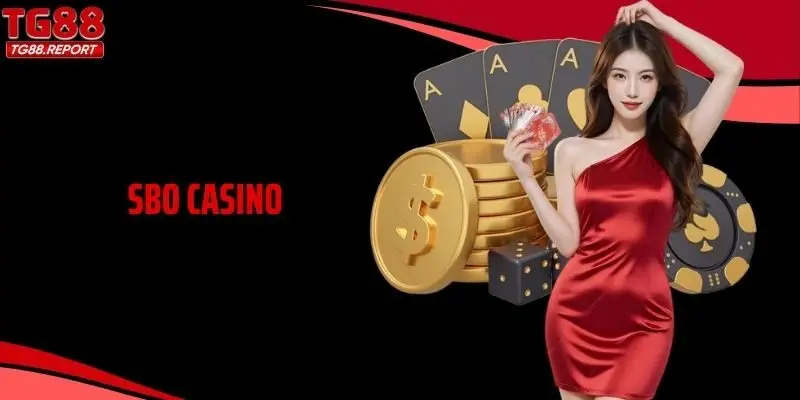 SBO Casino - Trải Nghiệm Thiên Đường Giải Trí Đỉnh Cao TG88